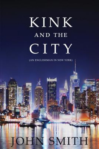 Kniha Kink and the City John Smith