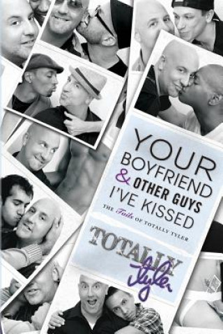 Livre Your Boyfriend and Other Guys I've Kissed Totally Tyler