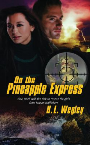 Libro On the Pineapple Express H L Wegley