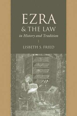 Könyv Ezra and the Law in History and Tradition Lisbeth S. Fried