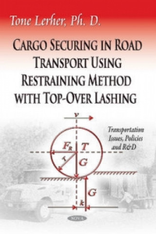 Carte Cargo Securing in Road Transport Using Restraining Method with Top-Over Lashing TONE LERHER