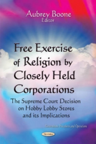 Książka Free Exercise of Religion by Closely Held Corporations AUBREY BOONE