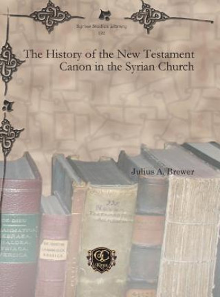 Book History of the New Testament Canon in the Syrian Church Julius a Brewer