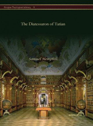 Knjiga Diatessaron of Tatian Samuel Hemphill