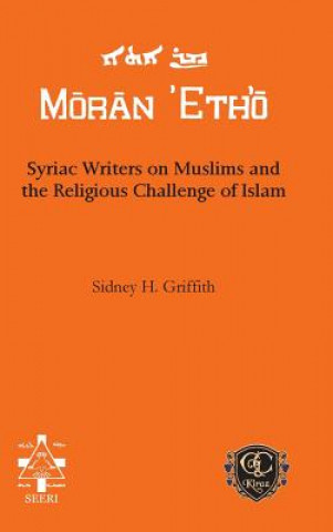 Buch Syriac Writers on Muslims and the Religious Challenge of Islam Sidney H Griffith