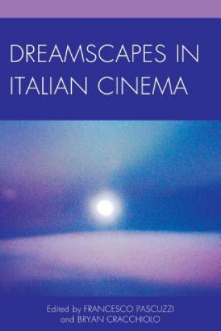 Książka Dreamscapes in Italian Cinema Bryan Cracchiolo