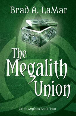 Kniha Megalith Union (Celtic Mythos, #2) Brad a Lamar