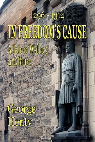 Kniha In Freedom's Cause George A Henty