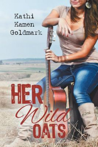 Kniha Her Wild Oats Kathi Kamen Goldmark