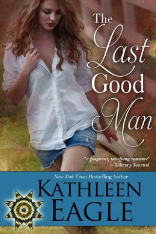 Könyv Last Good Man Kathleen Eagle