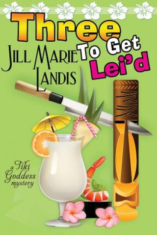 Carte Three to Get Lei'd Jill Marie Landis