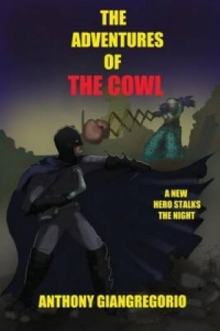 Carte Adventures of the Cowl Anthony Giangregorio