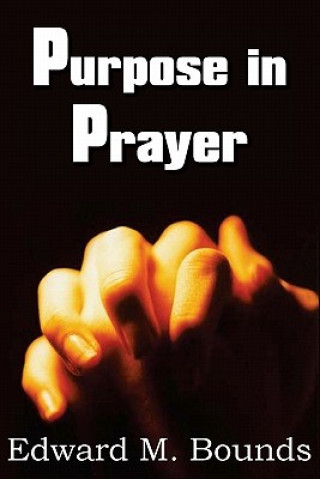 Carte Purpose in Prayer Edward M Bounds