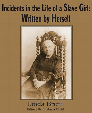 Buch Incidents in the Life of a Slave Girl Linda Brent (Harriet Jacobs)