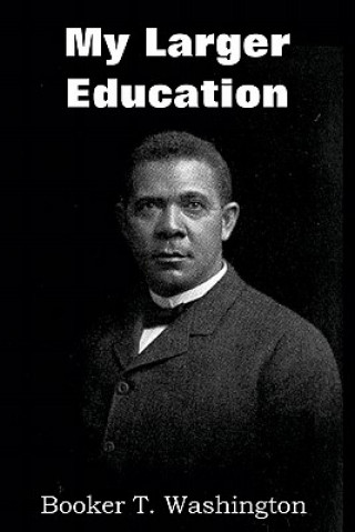 Książka My Larger Education Booker T Washington