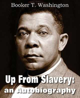Kniha Up from Slavery Booker T Washington