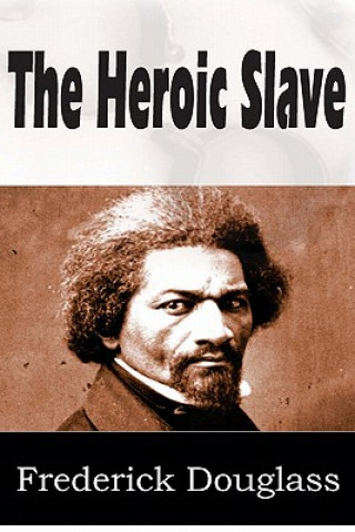 Knjiga Heroic Slave Frederick Douglass