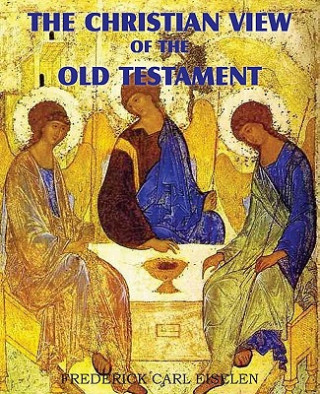 Книга Christian View of the Old Testament Frederick Carl Eiselen