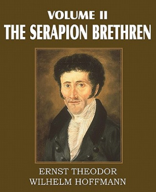 Book Serapion Brethren Volume II Ernst Theordor Wilhelm Hoffmann