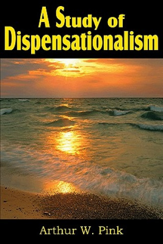 Libro Study of Dispensationalism Arthur W. Pink