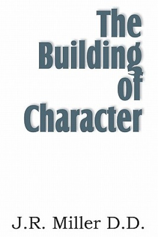Книга Building of Character J R Miller
