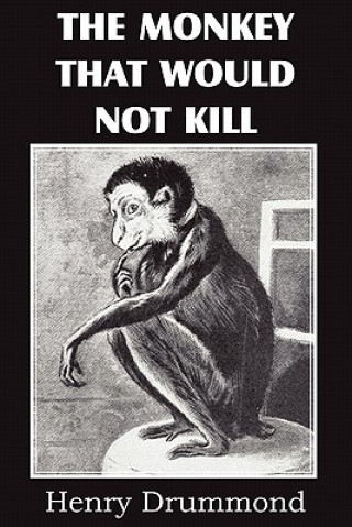 Knjiga Monkey That Would Not Kill Henry Drummond