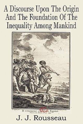 Книга Discourse Upon the Origin and the Foundation of the Inequality Among Mankind Jean-Jacques Rousseau