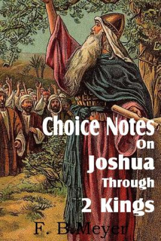 Książka Choice Notes on Joshua Through 2 Kings F B Meyer