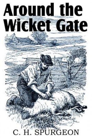 Buch Around the Wicket Gate Charles Haddon Spurgeon