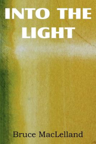 Kniha Into The Light Bruce Maclelland