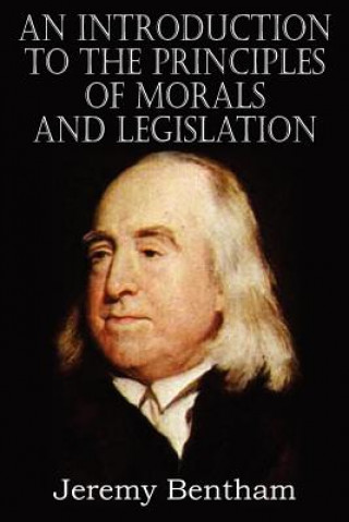 Könyv Introduction to the Principles of Morals and Legislation Jeremy Bentham