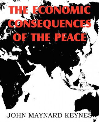 Kniha Economic Consequences of the Peace John Maynard (University of Cambridge) Keynes