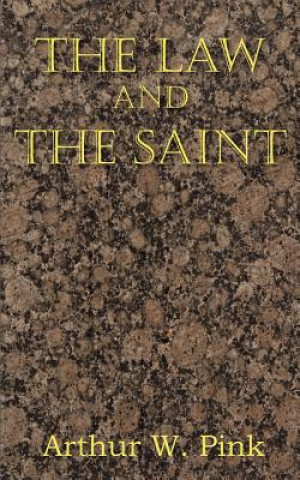 Knjiga Law and the Saint Arthur W. Pink