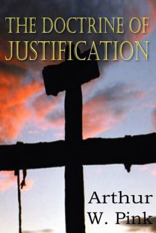 Buch Doctrine of Justification Arthur W. Pink