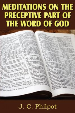 Kniha Mediations on Preceptive Part of the Word of God J C Philpot