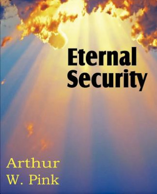 Książka Eternal Security Arthur W. Pink