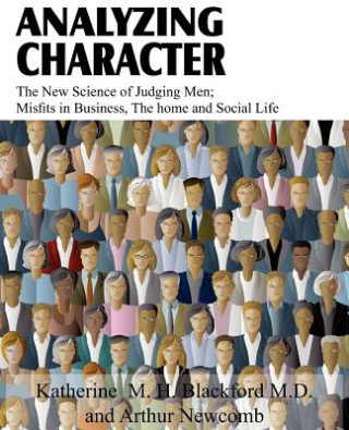 Kniha Analyzing Character; The New Science of Judging Men; Misfits in Business, the Home and Social Life Arthur Newcomb