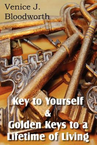 Книга Key to Yourself & Golden Keys to a Lifetime of Living Venice Bloodworth