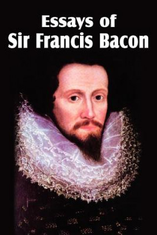 Könyv Essays of Sir Francis Bacon Bacon