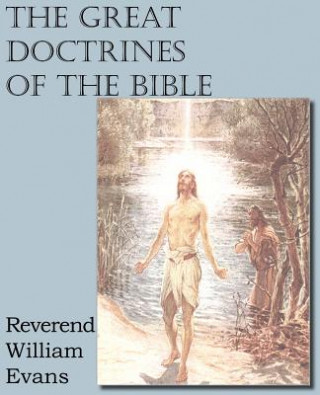 Könyv Great Doctrines of the Bible William Evans