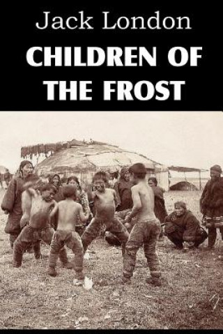 Könyv Children of the Frost Jack London