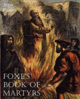 Carte Foxe's Book of Martyrs John Foxe