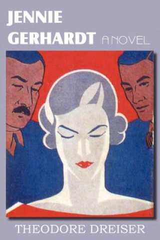 Carte Jennie Gerhardt, a Novel Deceased Theodore Dreiser