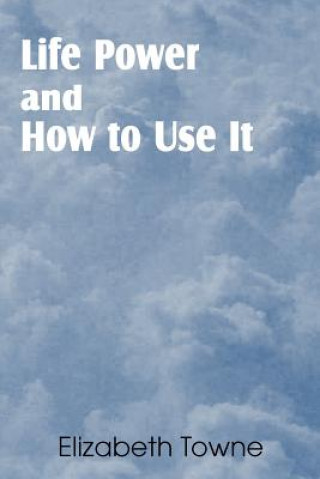 Buch Life Power and How to Use It Elizabeth Towne