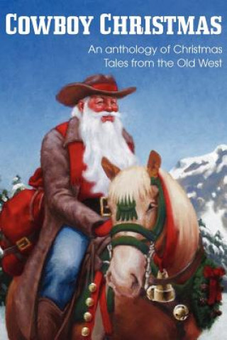 Libro COWBOY CHRISTMAS, An anthology of Christmas Tales from the Old West Johnny Gunn