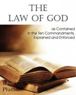 Kniha Law of God as Contained in the Ten Commandments William S Plumer