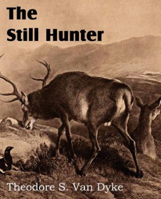 Livre Still Hunter Theodore S Van Dyke