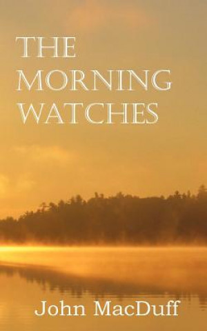 Kniha Morning Watches John Macduff