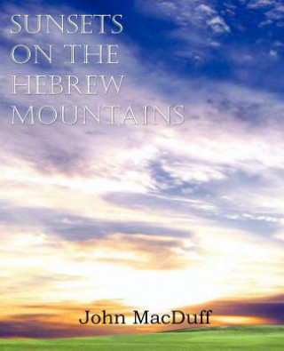 Książka Sunsets on the Hebrew Mountains John Macduff