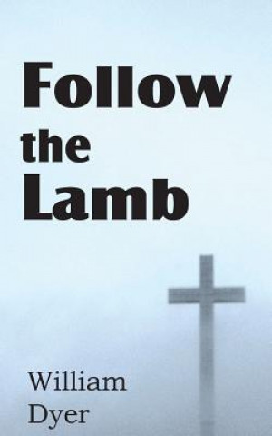 Livre Follow the Lamb William Dyer